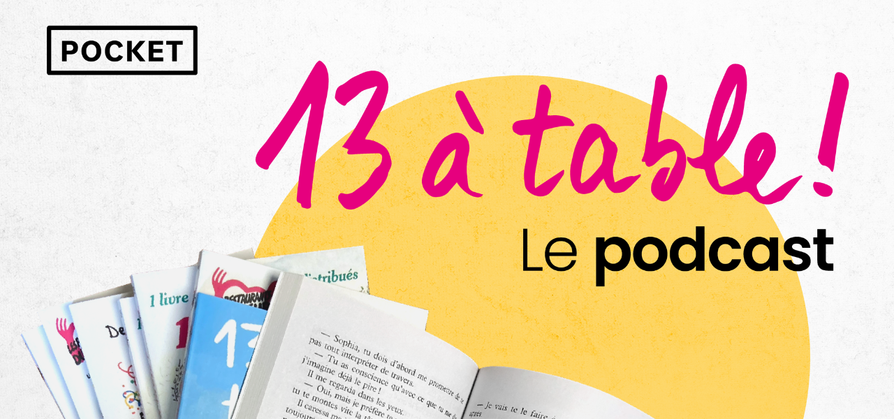 13 à table le podcast